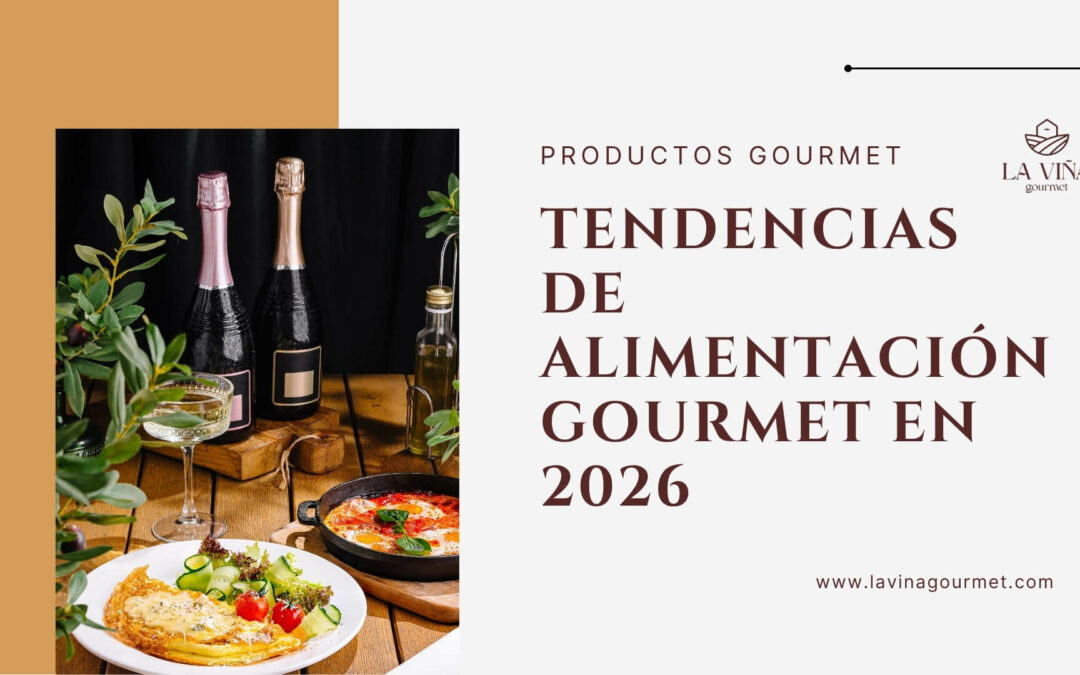 Tendencias de alimentación gourmet en 2026: lo que buscan hoy los amantes del buen comer