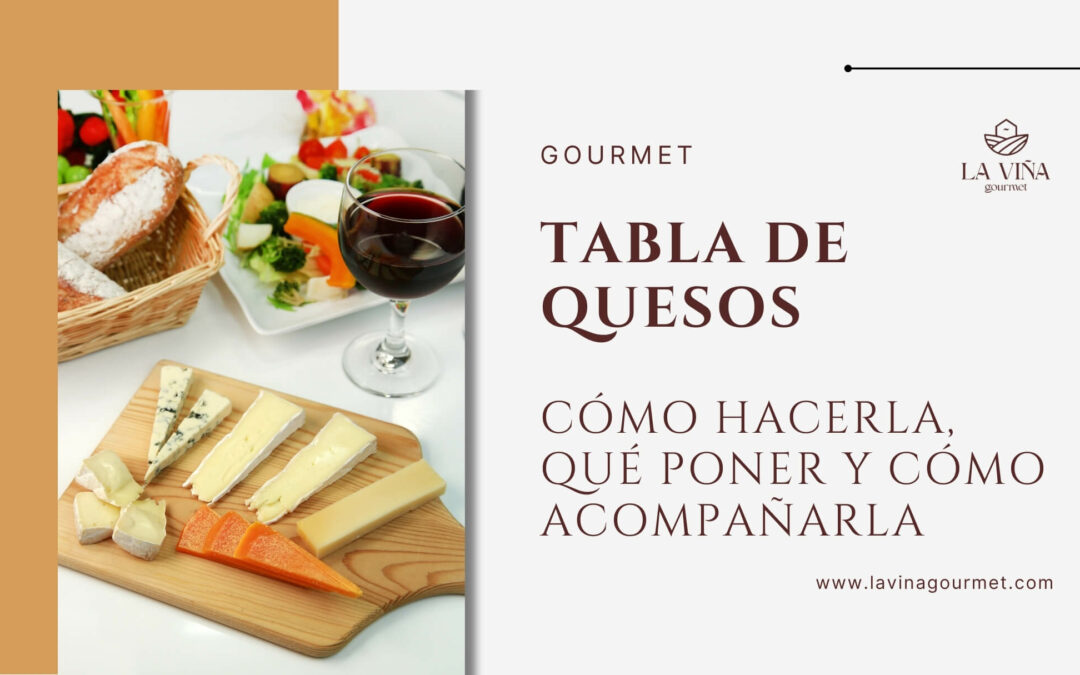 Cómo acompañar una tabla de queso con productos gourmet