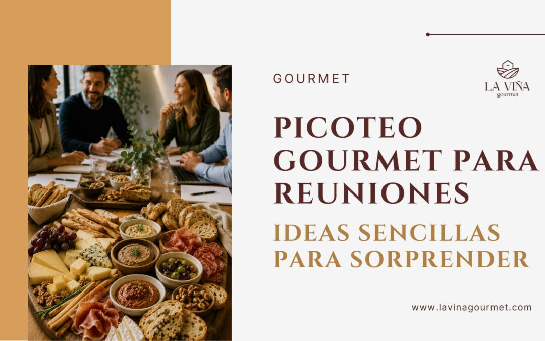 Picoteo gourmet: ideas fáciles para sorprender en tus reuniones