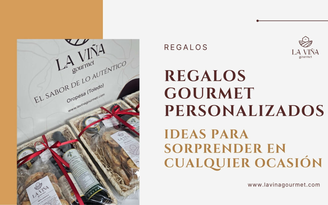 Regalos gourmet personalizados: ideas para sorprender en cualquier ocasión