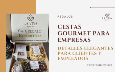 Cestas gourmet para empresas: detalles elegantes para clientes y empleados